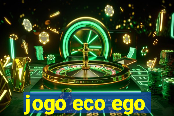 jogo eco ego